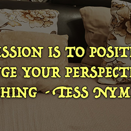 My mission is to positively change your perspective of anything-Tess Nyman 