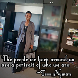 The people we keep around us are a portrait of who we are ~ Tess Nyman